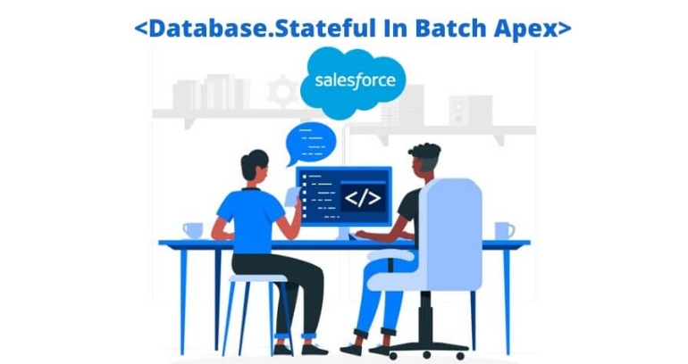 How To Use Database. Stateful In Batch Apex In Salesforce