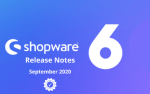 Shopware 6 Release Notes September 2020_ Updates, Bug Fixes