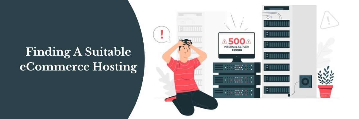 Finding A Suitable eCommerce web Hosting