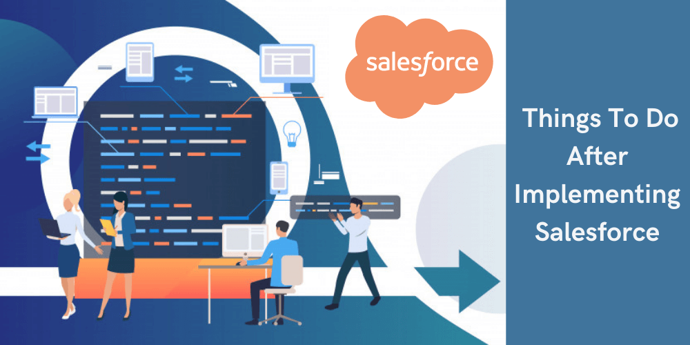 ThingsTo Do After Implementing Salesforce