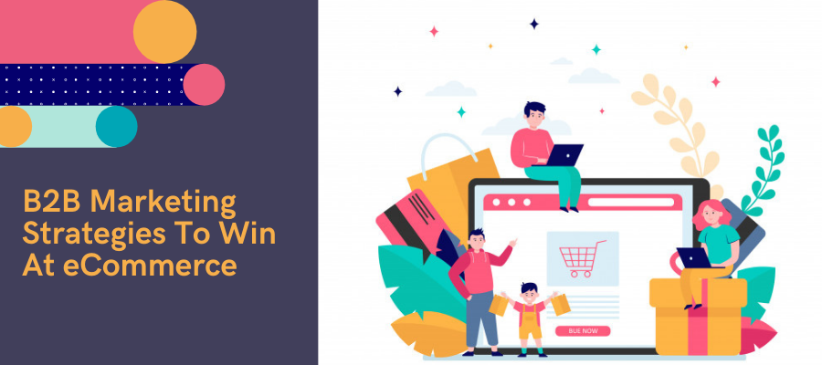 B2B Strategies To improve eCommerce sales