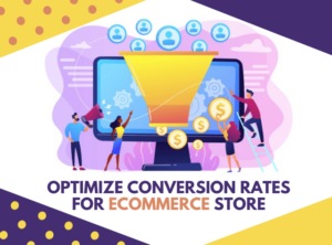 Optimize Conversion Rates for ecommerce store