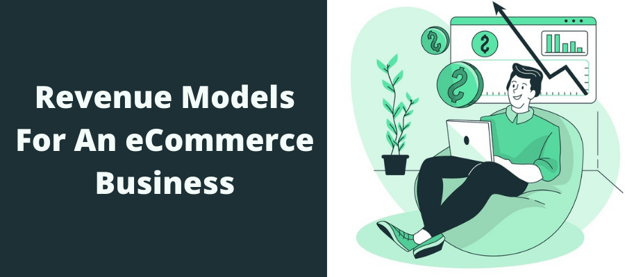 Revenue Models For An eCommerce Business