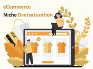 choosing eCommerce Niche Oversaturation