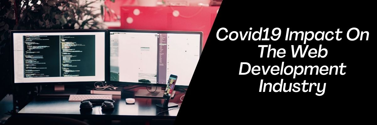 Covid19 Impact On The Web Development Industry