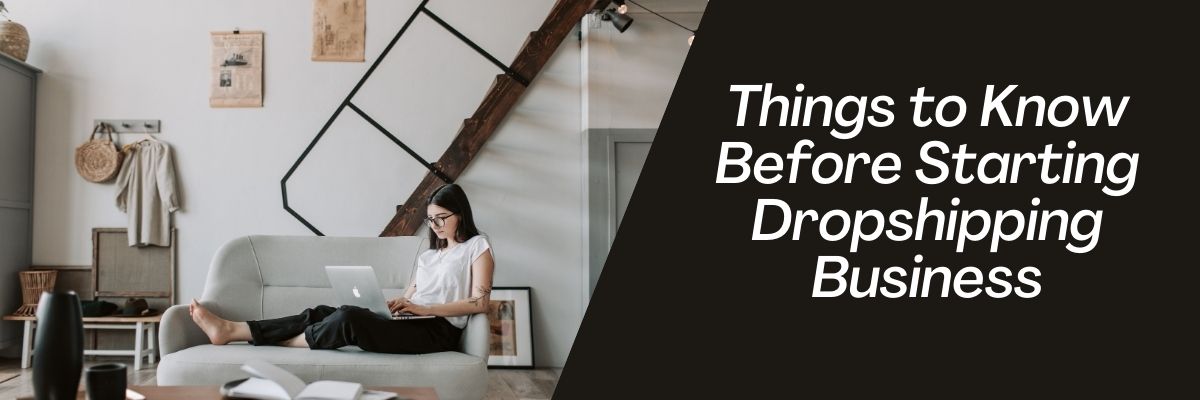 Things to Know Before Starting Dropshipping Business