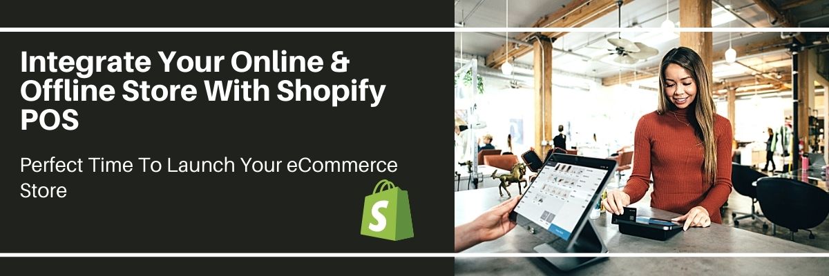 Integrate Your Online & Offline Store With Shopify POS