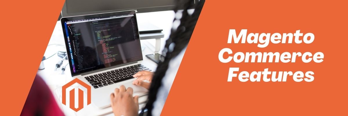 Magento Commerce Features list