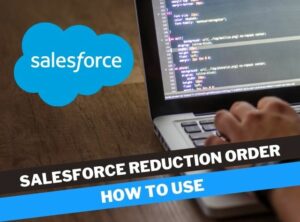 Salesforce Reduction Order