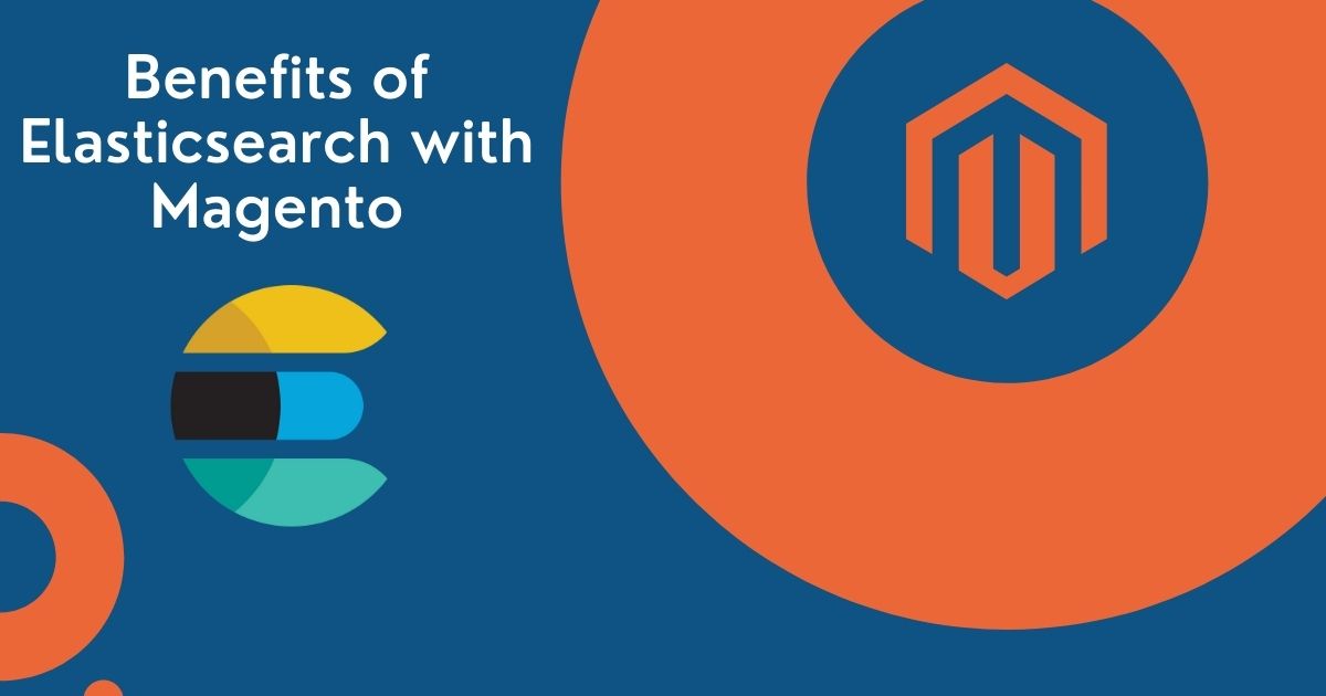 Benefits of Elasticsearch with Magento