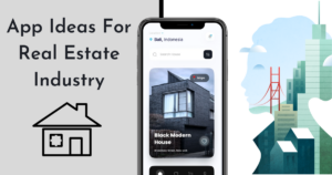 App Ideas For Real Estate Industry