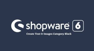 Create Text & Images Category Block Shopware 6