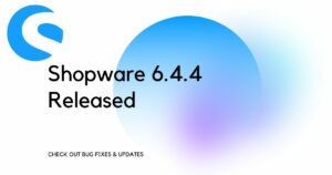 Shopware 6.4.4 Released