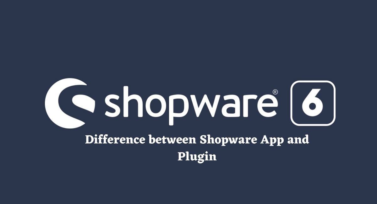 Difference between Shopware App and Plugin