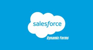 Salesforce Dynamic Forms