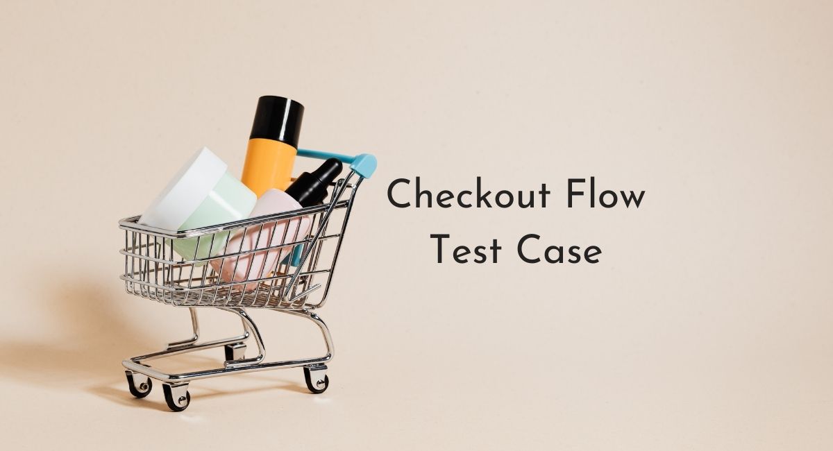 Checkout Flow Test Case For eCommerce