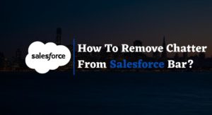 Remove Chatter From Salesforce Bar