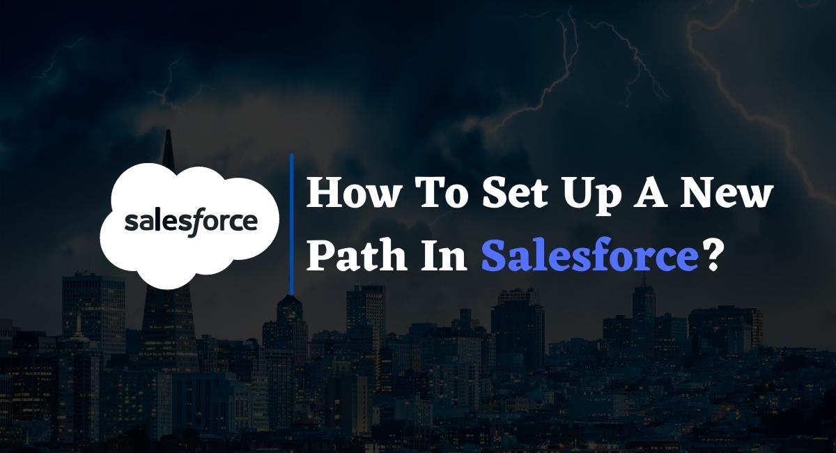 Set Up A New Path In Salesforce