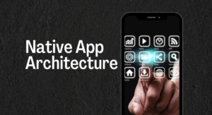 Native App Architecture