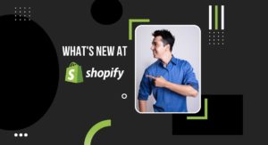 What's new at Shopify june 2022
