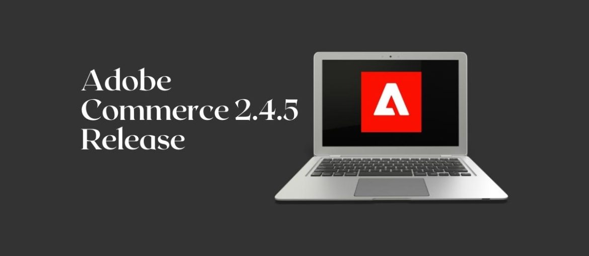 latest-Adobe-Commerce-2.4.5-Release