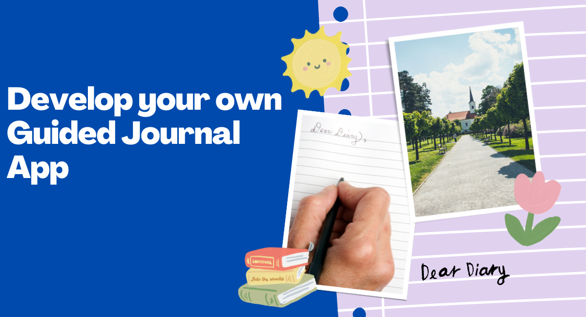 Develop your own Guided Journal App