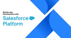 Mobile App Development with salesforce platforms