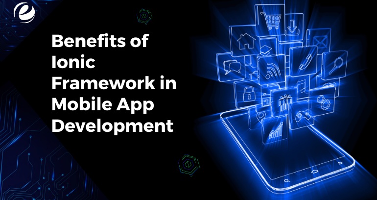 Benefits of Ionic Framework