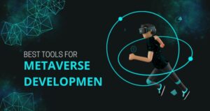 Best Metaverse Development Tools