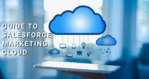 Guide to Salesforce Marketing Cloud