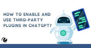 How To Enable and Use Third-Party Plugins in ChatGpt ?