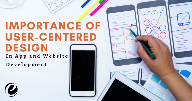 Importance of User-Centered Design in App and Website Development