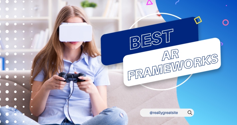 Best AR Frameworks for App Development